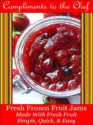 cover image of Fresh Frozen Fruit Jams--Made With Fresh Fruit